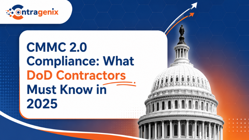 CMMC 2.0 Compliance: What DoD Contractors Must Know in 2025