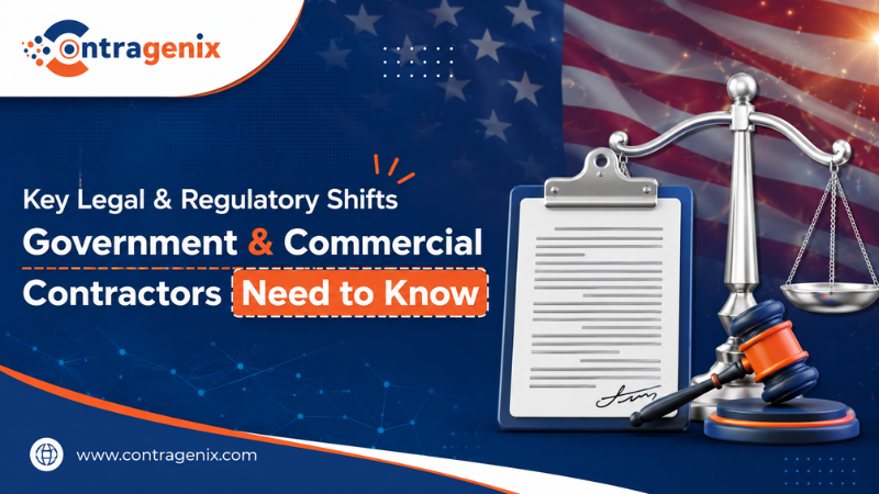 Key Legal and Regulatory Shifts – Government and Commercial Contractors Need to Know This week