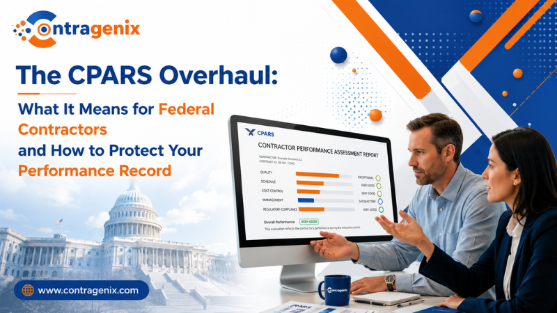 The CPARS Overhaul: What It Means for Federal Contractors and How to Protect Your Performance Record