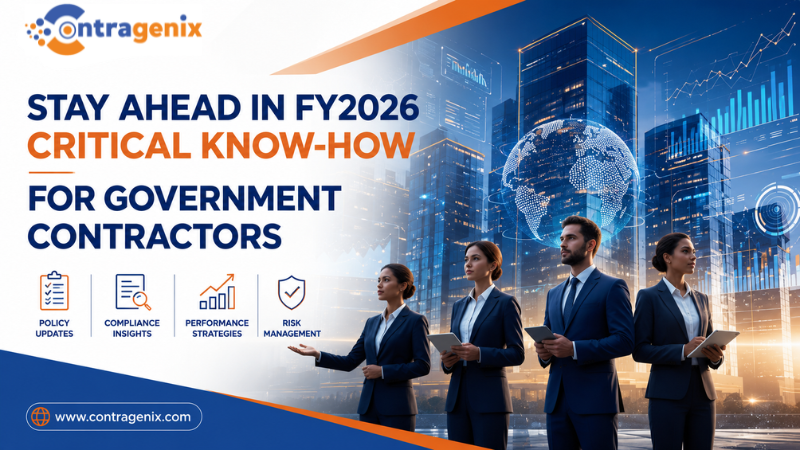Stay Ahead in FY2026: Critical Know-How for Government Contractors