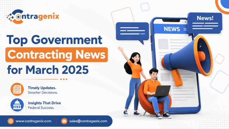 Top Government Contracting News for March 2025