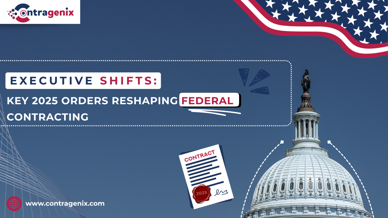 Executive Shifts: Key 2025 Orders Reshaping Federal Contracting