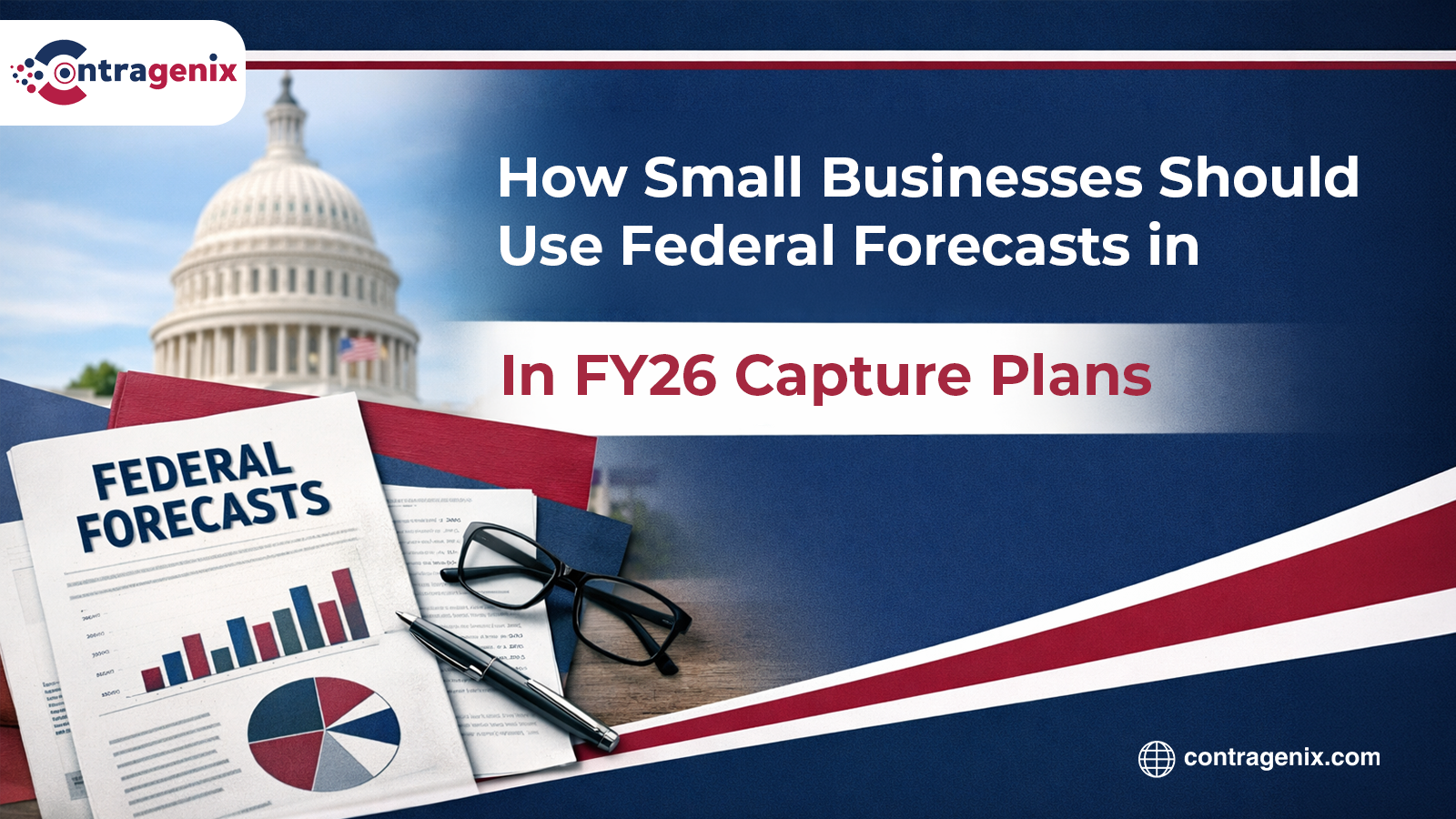 How Small Businesses Should Use Federal Forecasts in FY26 Capture Plans
